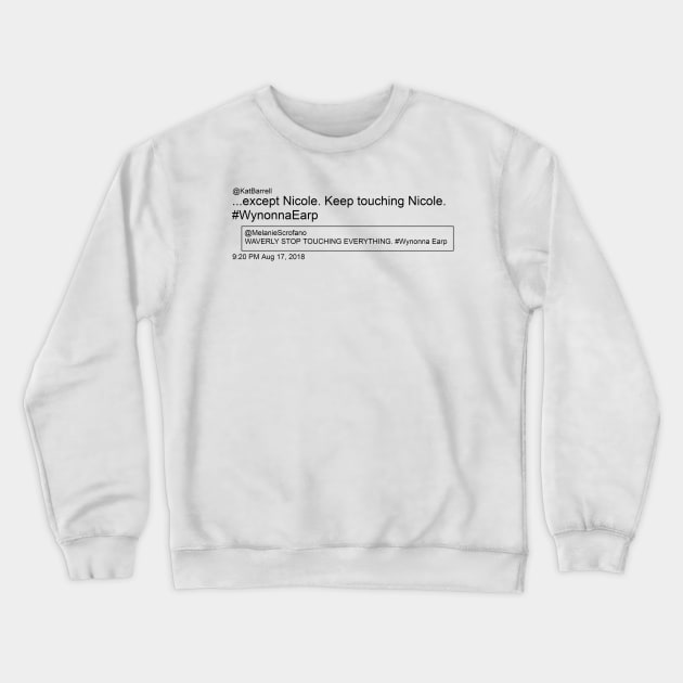 Keep Touching Nicole - Black Crewneck Sweatshirt by PurgatoryArchaeologicalSurvey